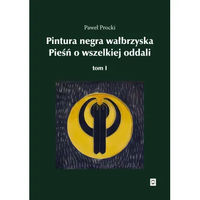 Pintura negra wa�brzyska. Pie�� o wszelkiej oddali - Pawe�  Procki