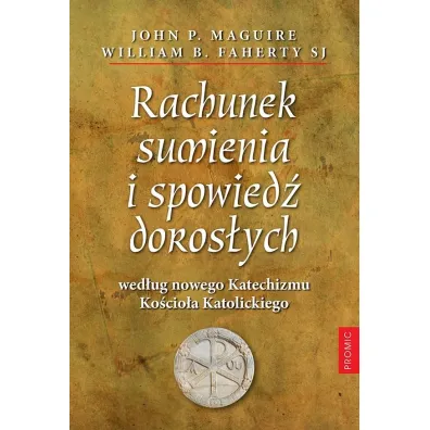 Rachunek sumienia i spowied� doros�ych - John P. Maguire, William B Faherty Sj