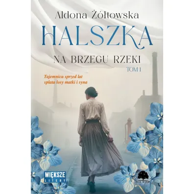 Halszka. Tom 1. Na brzegu rzeki (Du�e Litery) - Aldona  ��towska
