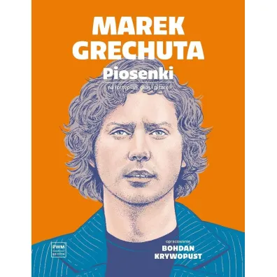 Marek Grechuta. Piosenki na g�os, fortepian i gitar� - Jan Kanty Pawlu�kiewicz, Marek Grechuta, Bogdan  Kryvopust