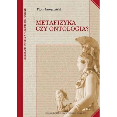 Metafizyka czy ontologia? TW - Piotr Jaroszy�ski