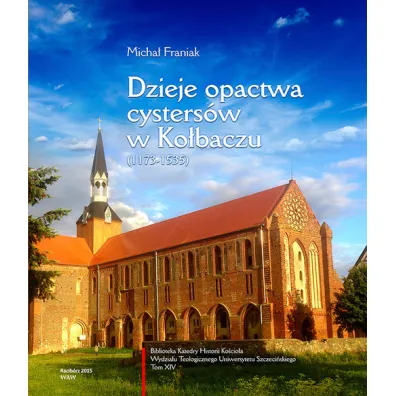 Dzieje opactwa cysters�w w Ko�baczu (1173-1535) - Micha� Franiak