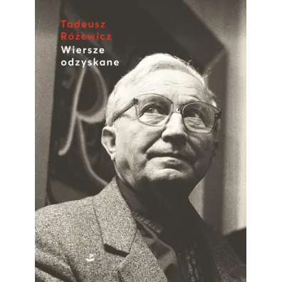 Wiersze odzyskane - Tadeusz R�ewicz
