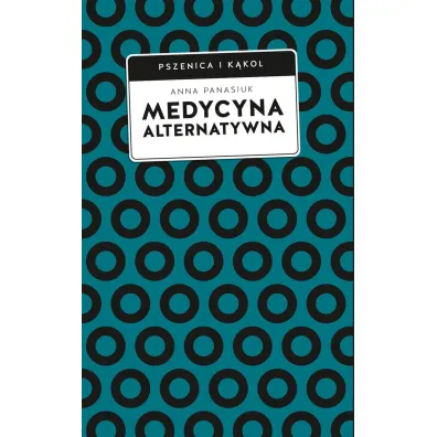Medycyna alternatywna - Anna  Panasiuk