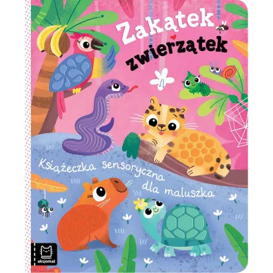 Zak�tek zwierz�tek. Ksi��eczka sensoryczna dla maluszka - Agnieszka Bator