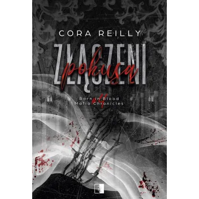 Z��czeni pokus�. Seria Born in Blood Mafia Chronicles. Tom 4 - Cora Reilly