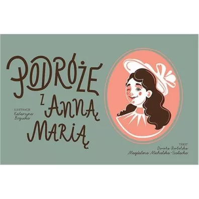 Podr�e z Ann� Mari� - Dorota  Berbelska, Magdalena  Michalska-Sza�acka