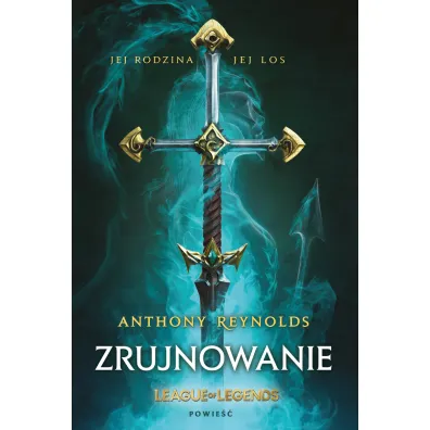 Zrujnowanie. League of Legends - Anthony Reynolds