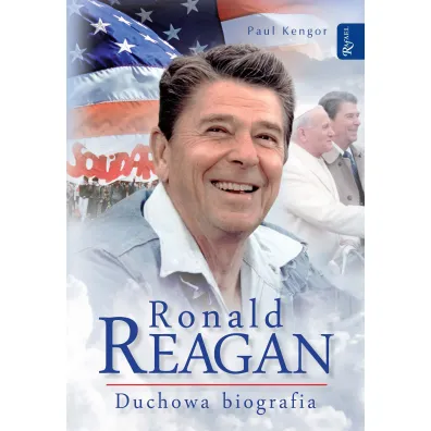 Ronald Reagan. Duchowa biografia - Paul Kengor