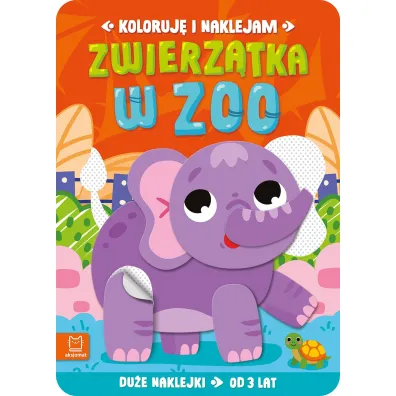 Koloruj� i naklejam. Zwierz�tka w zoo. Du�e naklejki od 3 lat - Anna Podg�rska