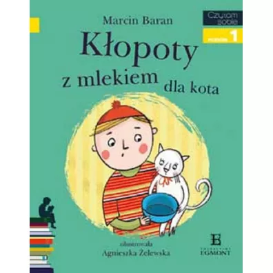 K�opoty z mlekiem dla kota. Czytam sobie. Poziom 1 - Marcin Baran