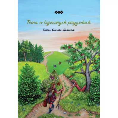 Teina w bajecznych przygodach - Gianolio-Ruszniak T�r�sa
