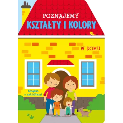 Poznajemy ksztaty i kolory. W domu