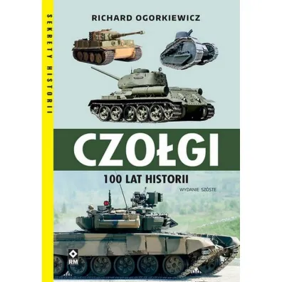 Czo�gi. 100 lat historii - Richard Ogorkiewicz