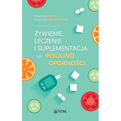 �ywienie, leczenie i suplementacja w insulinooporno�ci - Magdalena  Obrzut, Ma�gorzata  S�oma-Krze�lak