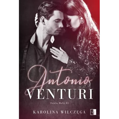Antonio Venturi. Dzie�o mafii. Tom 1 - Karolina  Wilcz�ga