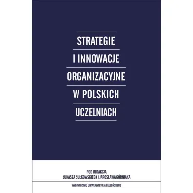Strategie i innowacje organizacyjne w polskich uczelniach - �ukasz Su�kowski, Jaros�aw  G�rniak