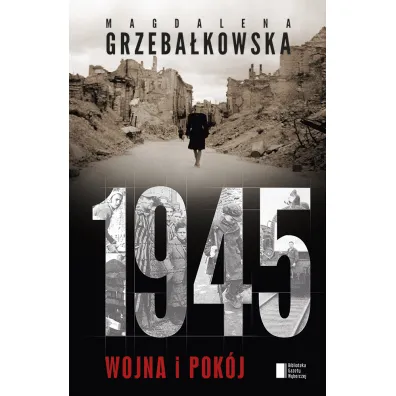 1945. Wojna i pok�j - Magdalena Grzeba�kowska