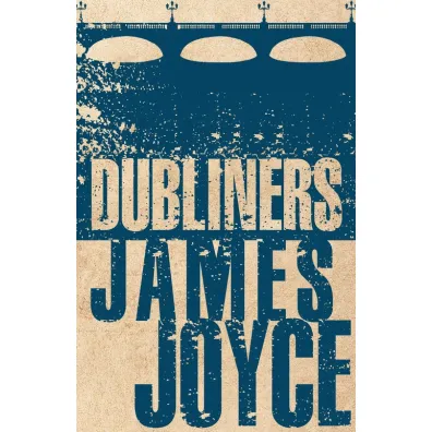 Dubliners - James Joyce