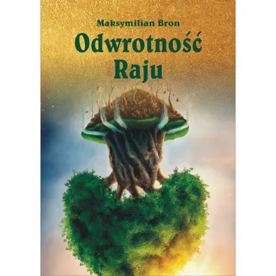 Odwrotno�� Raju - Maksymilian Bron