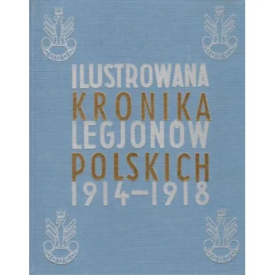 Ilustrowana Kronika Legjon�w 1914-1918