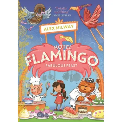 Hotel Flamingo: Fabulous Feast - Alex  Milway