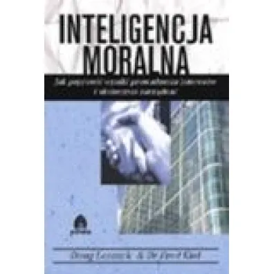 Inteligencja moralna - Fred Kiel, Doug Lennick
