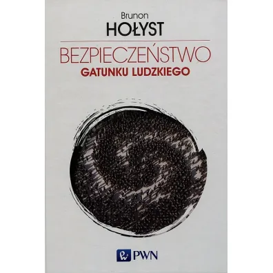 Bezpiecze�stwo gatunku ludzkiego Tom 4 - Brunon Ho�yst