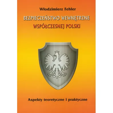 Bezpiecze�stwo wewn�trzne wp�czesnej Polski - W�odzimierz Fehler
