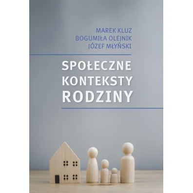 Spo�eczne konteksty rodziny - Marek Kluz, Bogumi�a Olejnik, J�zef M�y�ski