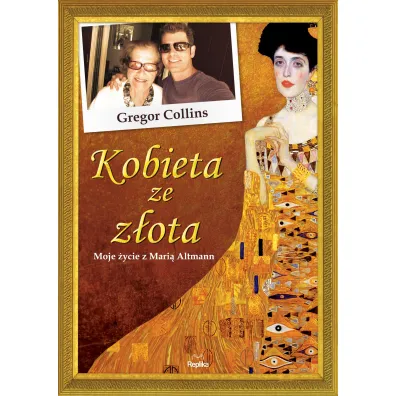 Kobieta ze z�ota moje �ycie z mari� altmann - Gregor Collins