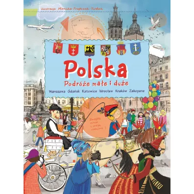 POLSKA. Podr�e ma�e i du�e - Monika Fr�tczak-Rodak