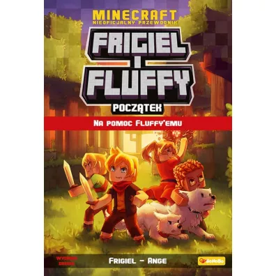 Na pomoc Fluffyemu. Frigiel i Fluffy. Pocz�tek. Tom 2 - Ange, Frigiel