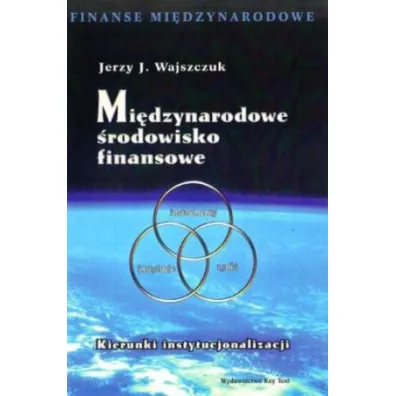 Mi�dzynarodowe �rodowisko finansowe - Jerzy J Wajszczuk