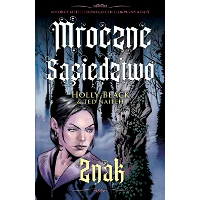 Znak. Mroczne s�siedztwo. Tom 2 - Holly Black, Ted Naifeh
