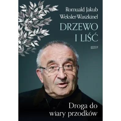 Li�� i drzewo. Powr�t do wiary przodk�w - Romuald Jakub  Weksler-Waszkinel