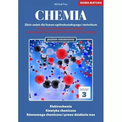 Chemia. Zbi�r zada� dla liceum og�lnokszta�c�cego i technikum. Zeszyt 3. Poziom rozszerzony - Micha� Fau