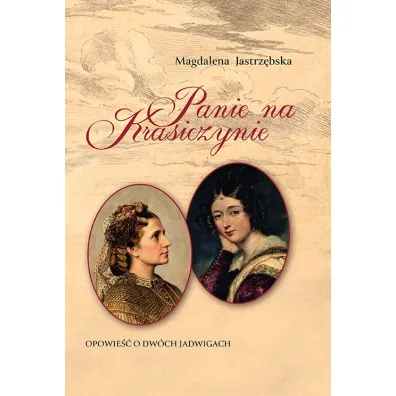 Panie na Krasiczynie. Opowie�� o dw�ch Jadwigach - Magdalena Jastrz�bska