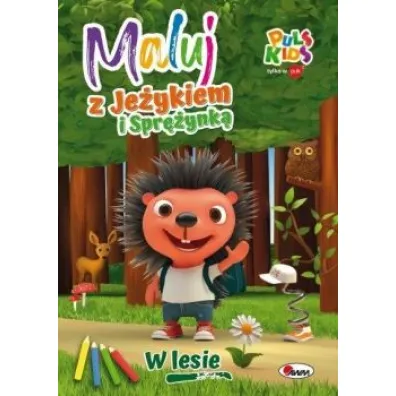 W lesie. Maluj z Je�ykiem i Spr�ynk� - Pawe�  P�ch�opek