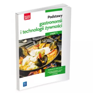 Podstawy gastronomii i technologii �ywno�ci. Cz�� 1. Podstawy gastronomii. Podr�cznik do nauki zawod�w z bran�y gastronomicznej. Szko�y ponadgimnazjalne - Anna Kmio�ek-Gizara