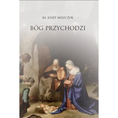 B�g przychodzi - J�zef Miszczuk