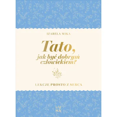 Tato, jak by� dobrym cz�owiekiem?
