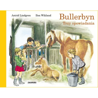 Bullerbyn. Trzy opowiadania - Astrid Lindgren