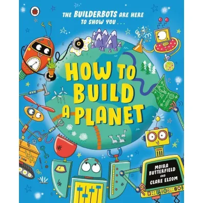 How to Build a Planet - Butterfield Moira
