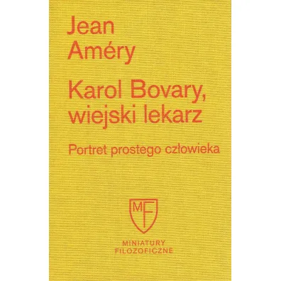 Karol Bovary, wiejski lekarz. Portret prostego cz�owieka - Amery Jean