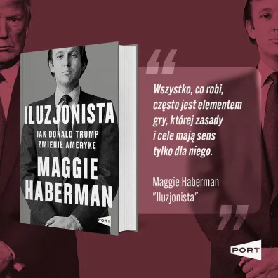 Iluzjonista. Jak Donald Trump zmieni� Ameryk�