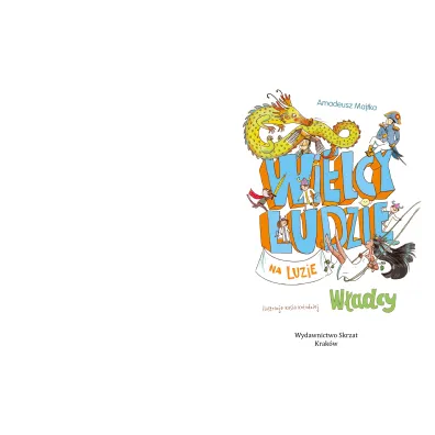 Wielcy ludzie na luzie. W�adcy