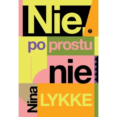 Nie, po prostu nie - Nina  Lykke