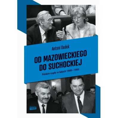 Od Mazowieckiego do Suchockiej. Pierwsze rz�dy wolnej Polski