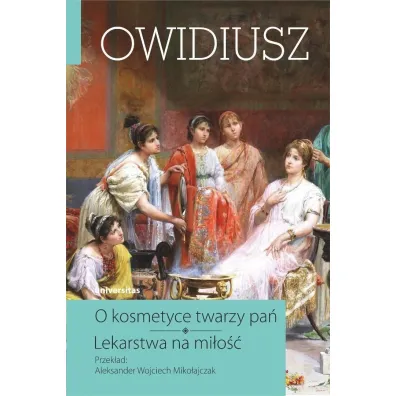 O kosmetyce twarzy pa�. Lekarstwa na mi�o�� - Owidiusz